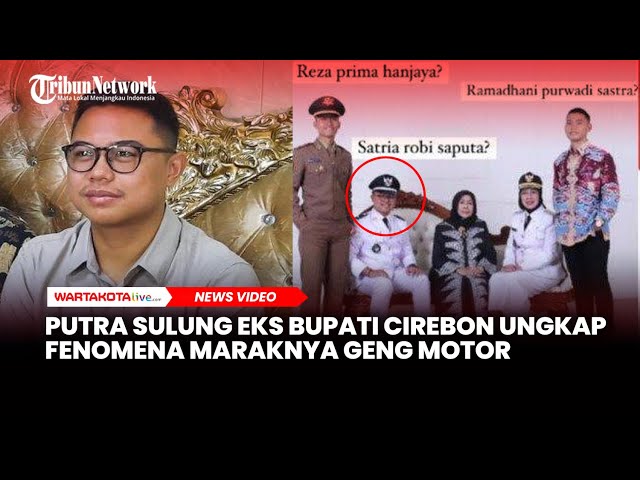 Ternyata Putra Sulung Eks Bupati Cirebon Seorang Kepala Desa, Ungkap Fenomena Maraknya Geng Motor class=