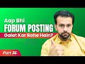 Forum Posting Ka Aisa Tareeka Jo Koi Nahi Batata 😱 | 2025 Secret Strategy! | Forum Posting | Part 36