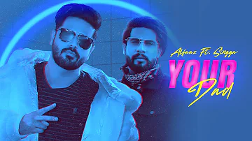 YOUR DAD (Official Song) | ALFAAZ FT. SINGGA | MOFUSION STUDIOS | LATEST PUNJABI SONG 2019