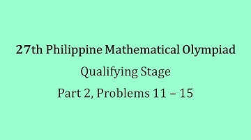 27th PMO - Qualifying Stage, Part 2 - Questions 11 to 15