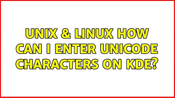 Unix & Linux: How can I enter unicode characters on KDE?