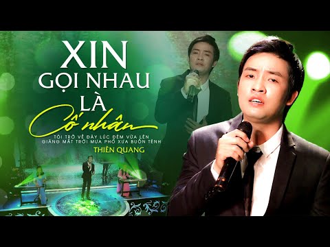 Tôi trở về đây lúc đêm vừa lên (Có Lời Bài Hát) – Thiên Quang – Xin Gọi Nhau Là Cố Nhân Lyrics MV mới nhất 2023