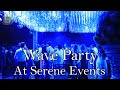 Wave party at serene events  serene tv