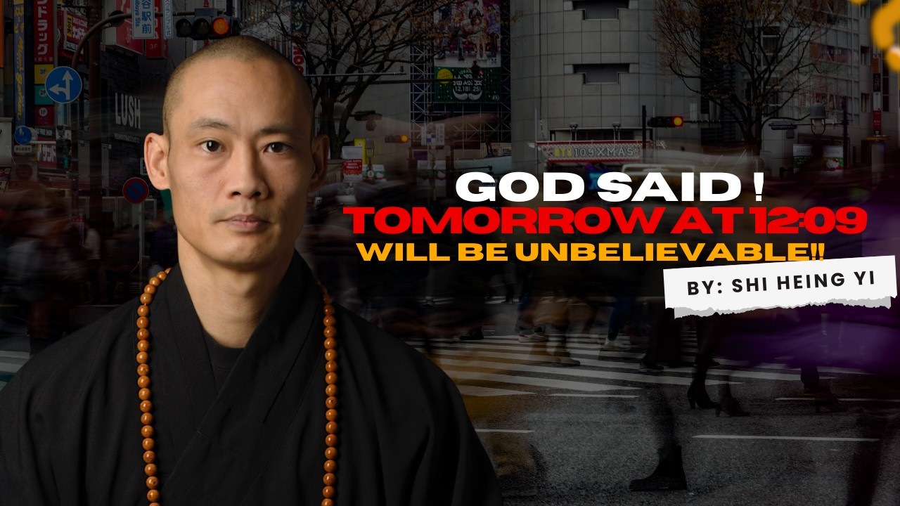 ⚠️ God Said: Tomorrow at 12:09 PM Will Be UNBELIEVABLE — Shi Heng Yi’s Urgent Life-Changing Message