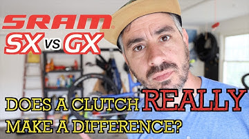 IS A CLUTCH DERAILLEUR REALLY BETTER?? SRAM SX VS GX EAGLE