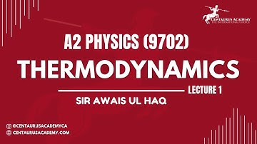 Thermodynamics (Lecture 1) - A2 Physics 9702 | Crash 2023