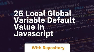 25 local global variable default value in javascript