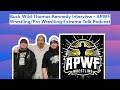 Buck wild thomas kennedy interview  apwf wrestlingpro wrestling extreme talk podcast