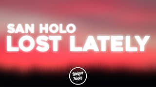 San Holo - Lost Lately (Lyrics)