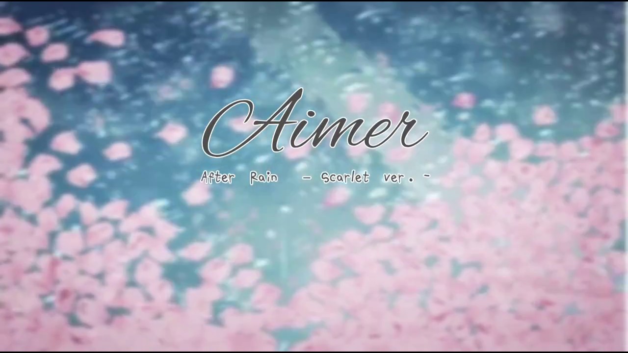 Hd Ref Rain 眩いばかり Aimer After Rain Scarlet Ver 中日 羅馬字幕 Mp3 Download 320kbps Ringtone Lyrics