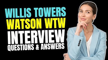 Willis Towers Watson WTW Interview Questions and Answers | Preparation For Willis Towers Watson WTW
