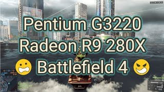 Pentium G3220 Radeon R9 280X Battlefield 4 Full Hd Ultra Settings Multiplayer