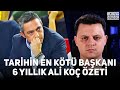 Fenerbahçe Tarihinin En Kötü Başkanı Ali Koç - 6 Senelik Özet ve Tüm Hatalar