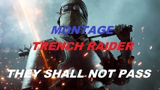 THEY SHALL NOT PASS ! BATTLEFIELD 1 TRENCHRAIDER, SENTRY KILLS, TRIPLE, DOUBLE KILLS SNIPER