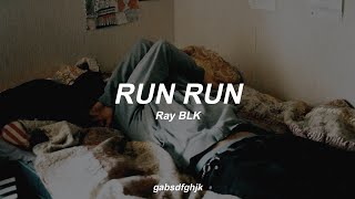 Run Run by Ray BLK // Sub. Español