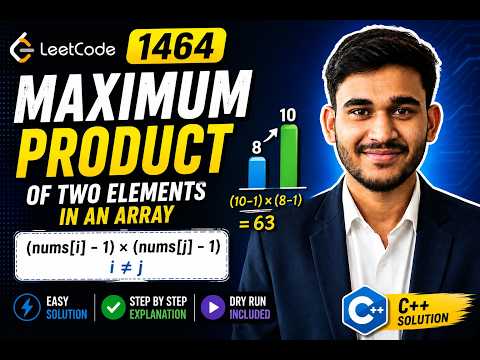 LeetCode 1464 - Maximum Product of Two Elements in an Array | Easy C++ Solution 🚀