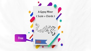 A Gypsy Minor ( Scale + Chords )