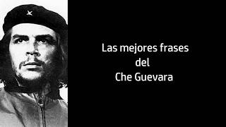 Frases Celebres del Che Guevara