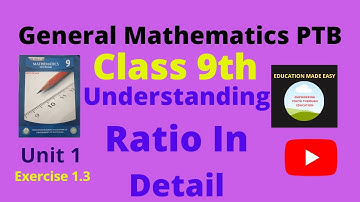 Understanding Ratios in Detail | Exercise 1.3 | PTB General Mathematics Class 9th |