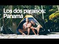 LOS DOS PARAÍSOS DE PANAMÁ | MEGAVÍDEO ESPECIAL 100