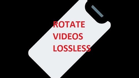 HOW TO ROTATE VIDEOS EASY & LOSSLESS WITHOUT LOSING QUALITY (NO REECONDING)