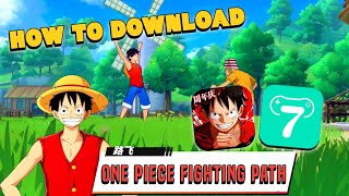 How To Download One Piece Fighting Path Android via X7GAME 2025 screenshot 4