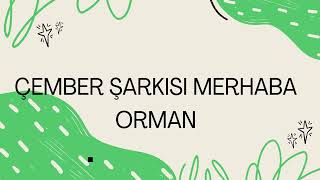 ÇEMBER ŞARKISI MERHABA ORMAN -  DOĞA VE ORMAN OKULU -ISPARTA UYGULAMALI BİLİMLER ÜNİVERSTESİ Resimi