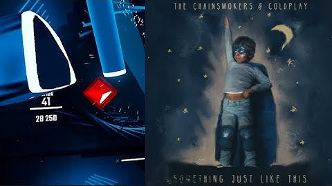 Beat Saber | Something Just Like This - The Chainsmokers & Coldplay