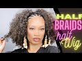 half braids half wig/protective style on 4c hair