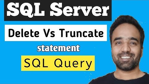 Delete vs Truncate in SQL Server