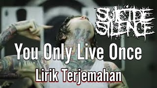 Suicide Silence  -  You Only Live Once | (Lirik Terjemahan)🎵