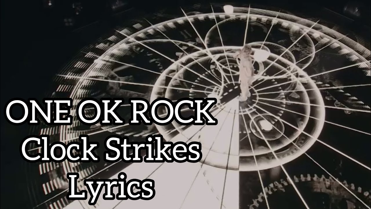 ONE OK ROCK / Clock Strikes / Lyrics / 歌詞