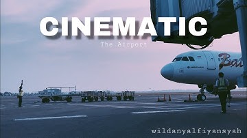 THE AIRPORT | CINEMATIC VIDEO | Soekarno Hatta International Airport