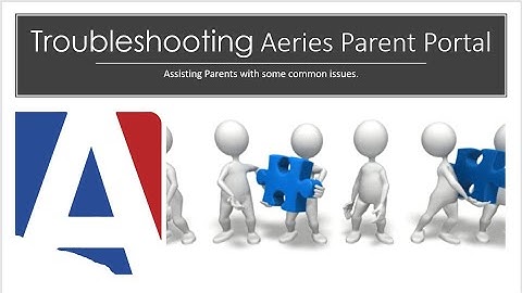 Troubleshooting Aeries Parent Portal