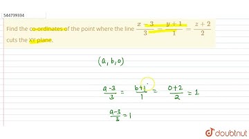 Find the co-ordinates of the point where the line (x-3)/(3)=(y+1)/(1)=(z+2)/(2) cuts the XY plan...