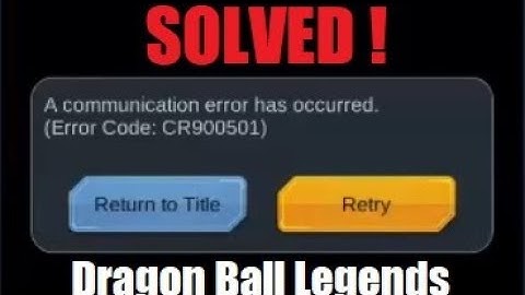 Dragon ball legends communication error | error code CR900501 solved !