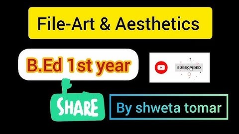 Art & aesthetics file|B.Ed 1st year| ccsu| @ShwetaTomar3024
