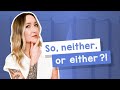 Confusing English Grammar: So, neither, either - A2 - [with Emily]