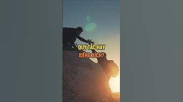 Quy tắc hay xiềng xích.