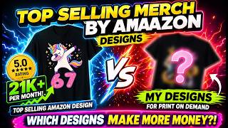 Top Selling Amazon Designs vs Merch by Amazon Designs
