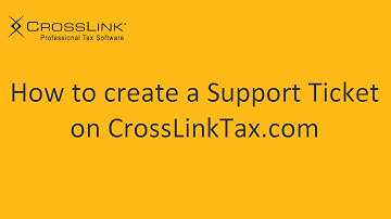 How to Create and Send a Support Ticket - CrossLink Professional Tax Software