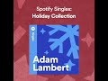 Adam Lambert’s Newest Single Please Come Home For Christmas Is Now On Spotify! Please Download!