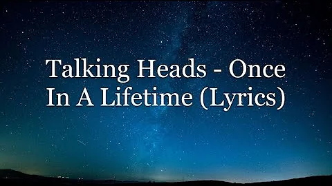 Talking Heads - Once In A Lifetime (Lyrics HD)