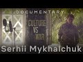 &quot;Culture vs war. Serhii Mykhalchuk&quot;. The premiere of the documentary