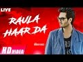 Raula haar da live  aarish singh  raunak mela 2017   new punjabi songs 2017  shemaroo punjabi