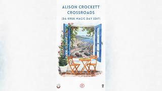 Alison Crockett - Crossroads (Da Kruk Magic Day Edit)