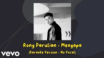 Rony Parulian - Mengapa (Karaoke Version - No Vocal) Rony Parulian - Mengapa (Karaoke Version - No Vocal)