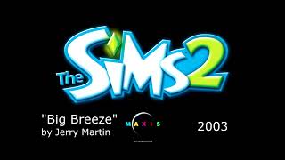 The Sims 2 Lost Unused Song - Big Breeze (Jerry Martin)