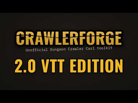 CrawlerForge 2.0: “Got Tired of Waiting for a VTT, So I Made My Own” Edition