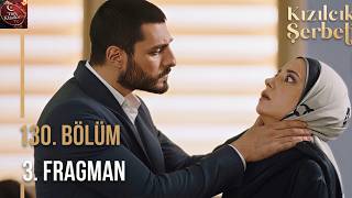 Kızılcık Şerbeti 130. 3. Fragmanı \